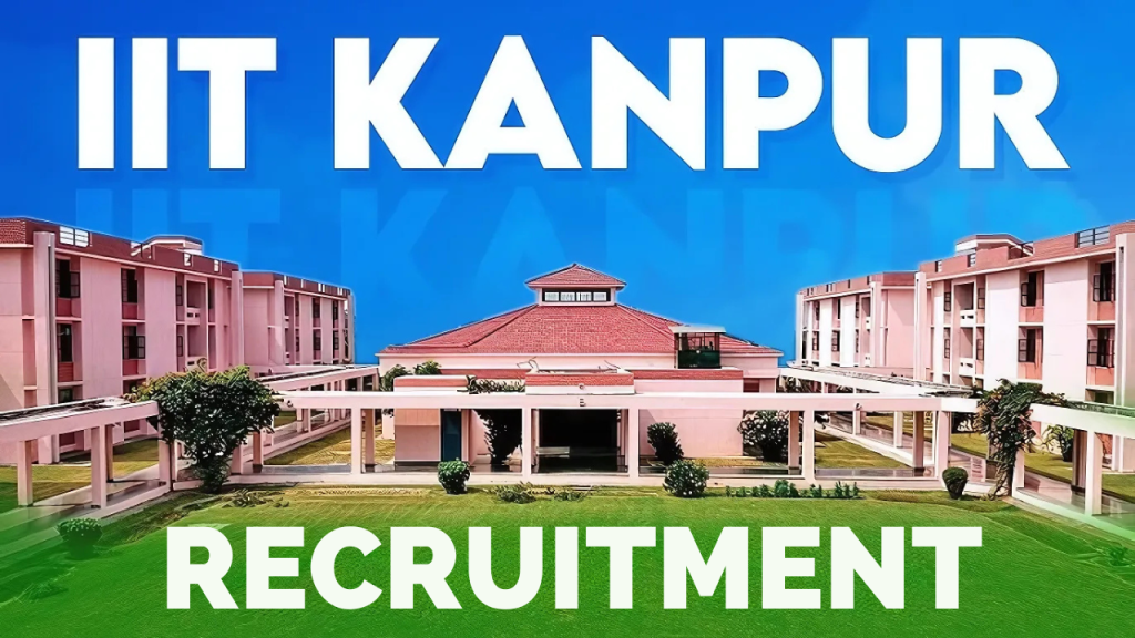 IIT Kanpur Recruitment 2025